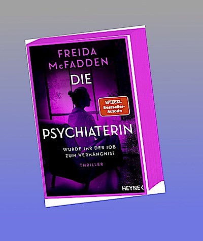 Die psychiaterin wurde - die, –